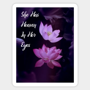 She Has Heaven In Her Eyes. Wall Art Poster Mug Pin Phone Case Case Flower Art Motivational Quote Home Decor Totes Sticker